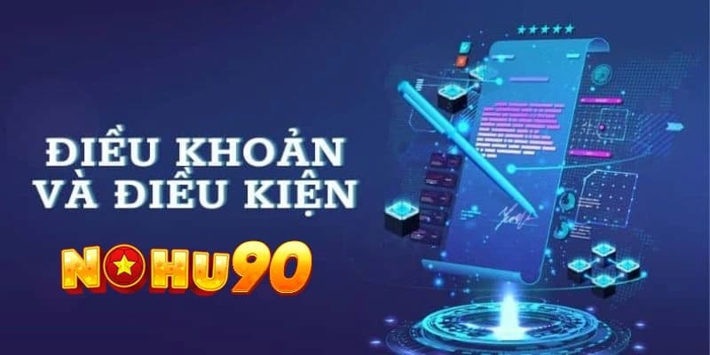 Khám phá về điều khoản dịch vụ của website Nohu90