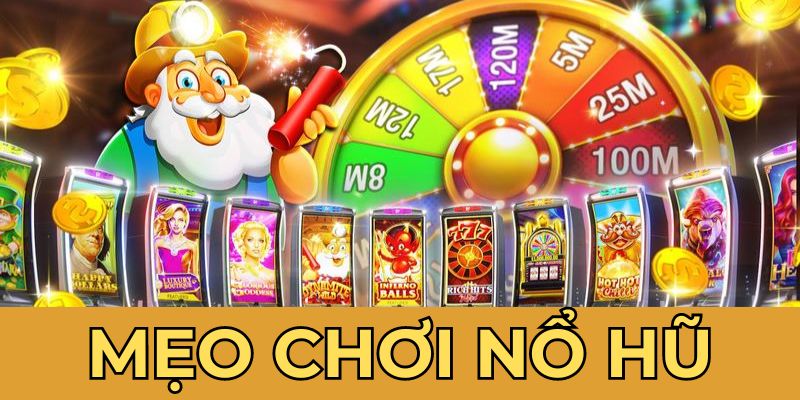 Ảnh đại diện về Mẹo chơi nổ hũ