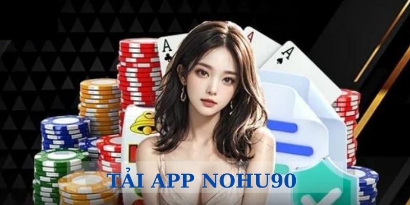 FAQs về tải app Nohu90